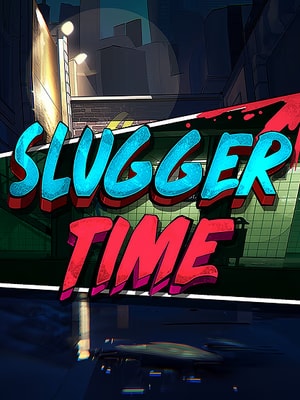 Slugger Time